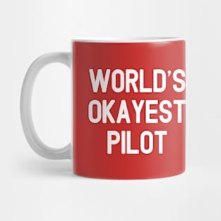 World's Okayest Pilot #2 Gift For Pilot T-Shirt Mug